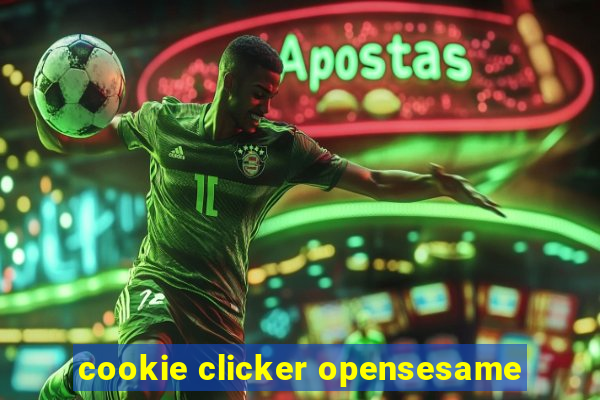 cookie clicker opensesame